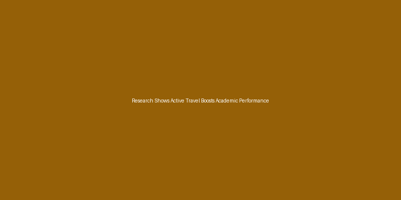 Research Shows Active Travel Boosts Academic Performance