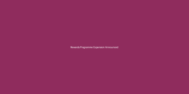Rewards Programme Expansion Announced